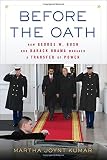 Martha Joynt Kumar, "Before the Oath: How George W. Bush and Barack Obama Managed a Transfer of Power" (Johns Hopkins UP, 2015)