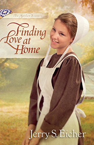 Finding Love at Home (The Beiler Sisters Book 3) by Jerry S. Eicher