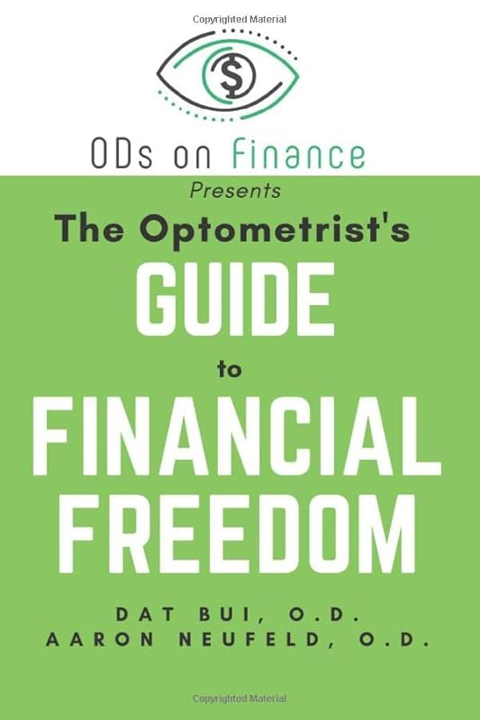 The Optometrist's Guide to Financial Freedom by Dr. Dat Bui O.D