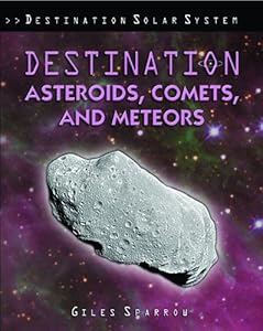 Destination Asteroids, Comets, and Meteors