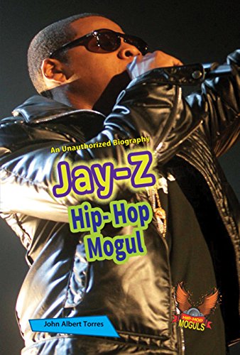 Jay-Z: Hip-Hop Mogul by John Albert Torres