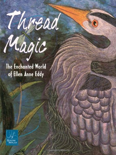 Thread Magic by Ellen Anne Eddy