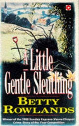 A Little Gentle Sleuthing by Betty Rowlands