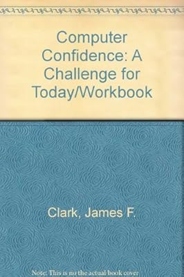 Computer Confidence: A Challenge for Today/Workbook