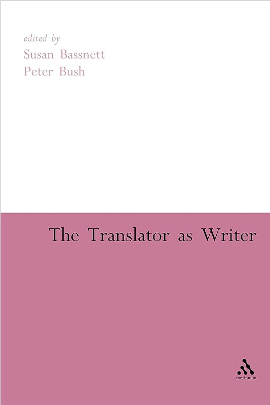 The Translator as Writer by Susan Bassnett
