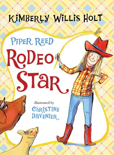 Piper Reed, Rodeo Star by Kimberly Willis Holt