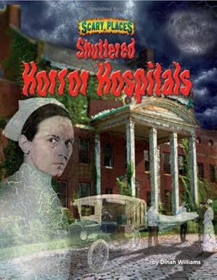 Shuttered Horror Hospitals