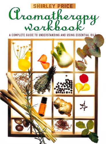 Aromatherapy Workbook by Shirley Price
