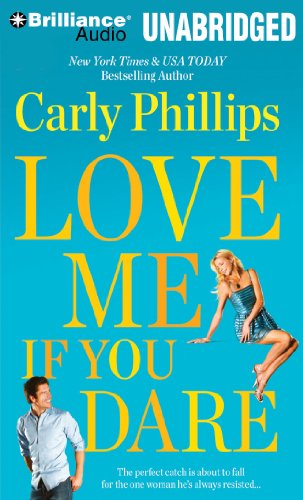 Love Me If You Dare by Carly Phillips