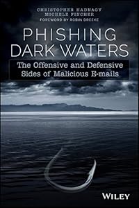 Phishing Dark Waters: The Offensive and Defensive Sides of Malicious Emails