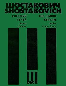 The Limpid Stream, Op. 39: A Comedy Ballet in 3 Acts and 4 Scenes Ballet Piano Score by Dmitri Shostakovich