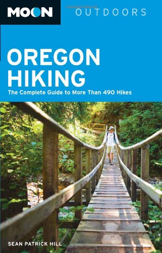 Moon Oregon Hiking: The Complete Guide to More Than 490 Hikes (Moon Outdoors) by by Christopher Alan Byrne