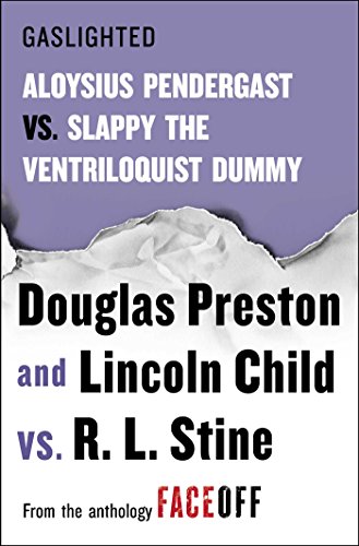 Gaslighted: Slappy the Ventriloquist Dummy vs. Aloysius Pendergast by Douglas Preston