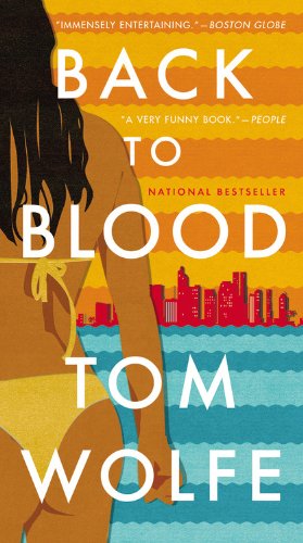 Back to Blood: A Novel by Tom Wolfe