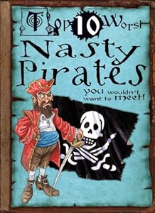 Nasty Pirates You Wouldn't Want to Meet! by Fiona MacDonald