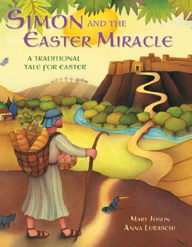 Simon and the Easter Miracle: A Traditional Tale for Easter by Mary Joslin
