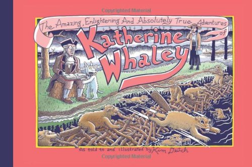 The Amazing, Enlightening And Absolutely True Adventures of Katherine Whaley by Kim Deitch