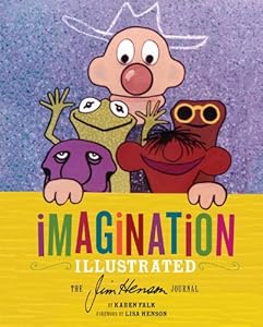Imagination Illustrated: The Jim Henson Journal