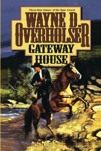 Gateway House by Wayne D. Overholser