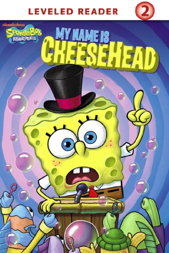 My Name Is Cheesehead (SpongeBob SquarePants) by Nickelodeon Publishing