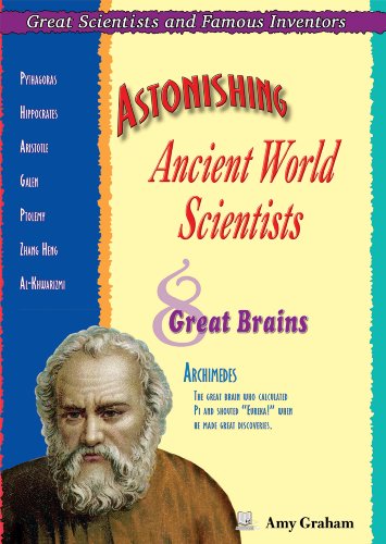 Astonishing Ancient World Scientists: Eight Great Brains by Amy Graham