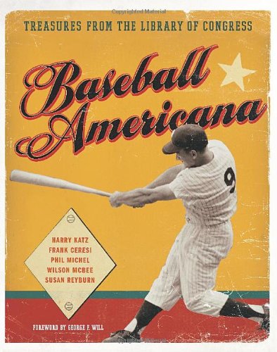 Baseball Americana: Treasures from the Library of Congress by Susan Reyburn