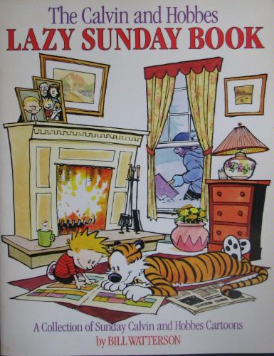 The Calvin and Hobbes Lazy Sunday Book: A Collection of Sunday Calvin and Hobbes Cartoons by Bill Watterson