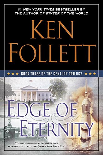 Edge of Eternity: Book Three of the Century Trilogy by Ken Follett