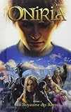 Oniria, tome 1 : Le Royaume des rêves par B. F. Parry