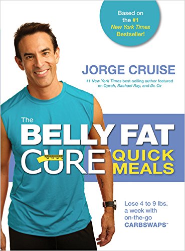 The Belly Fat Cure Quick Meals: Lose 4 to 9 lbs. a week with on-the-go Carb Swaps by Jorge Cruise
