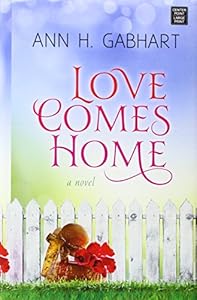 Love Comes Home: The Rosey Corner Series by Ann H. Gabhart