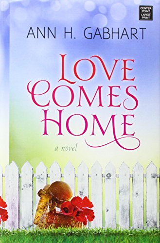 Love Comes Home: The Rosey Corner Series by Ann H. Gabhart