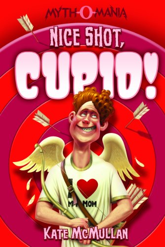 Nice Shot, Cupid! by Kate McMullan