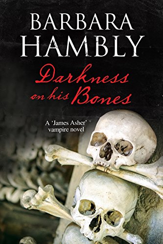 Darkness on His Bones: A James Asher vampire mystery by Barbara Hambly