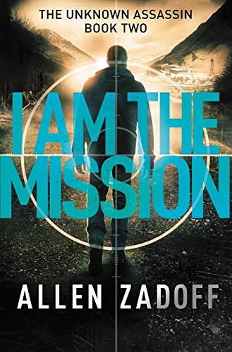 I Am the Mission by Allen Zadoff