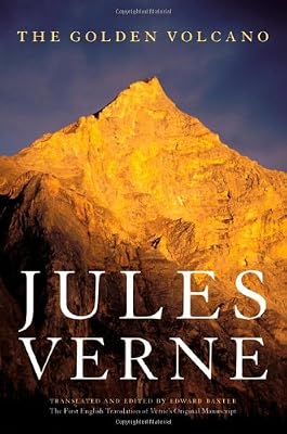 The Golden Volcano: The First English Translation of Verne's Original Manuscript (Bison Frontiers of Imagination)