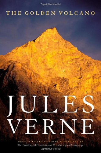 The Golden Volcano: The First English Translation of Verne's Original Manuscript (Bison Frontiers of Imagination) by Jules Verne