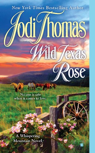 Wild Texas Rose (A Whispering Mountain Novel) by Jodi Thomas
