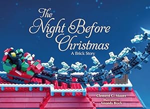 The Night Before Christmas: A Brick Story by Clement C. Moore                       ,