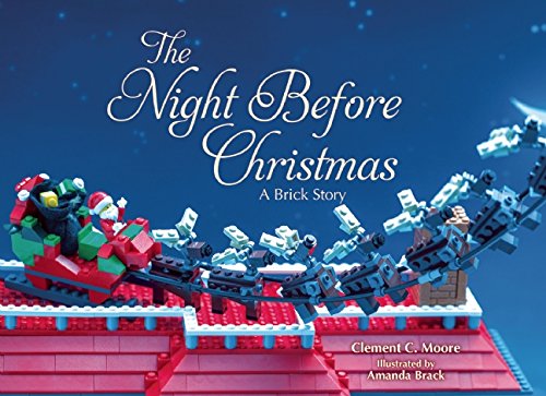 The Night Before Christmas: A Brick Story by Clement C. Moore                       ,