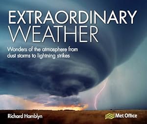 Extraordinary Weather: Amazing tricks of nature from the spectacular to the surprising