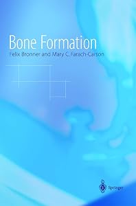 Bone Formation (Topics in Bone Biology) by Felix Bronner