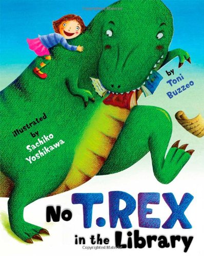 No T. Rex in the Library by Toni Buzzeo