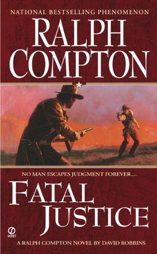 Ralph Compton Fatal Justice (Ralph Compton Western Series) by David Robbins