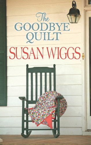 The goodbye quilt by Susan Wiggs