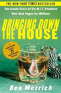Bringing Down the House: The Inside Story of Six M.I.T. Students Who Took Vegas for Millions