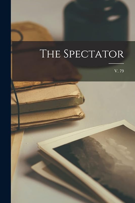 The Spectator; v. 79 by Anonymous