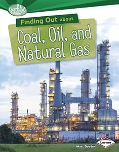 Finding Out About Coal, Oil, and Natural Gas