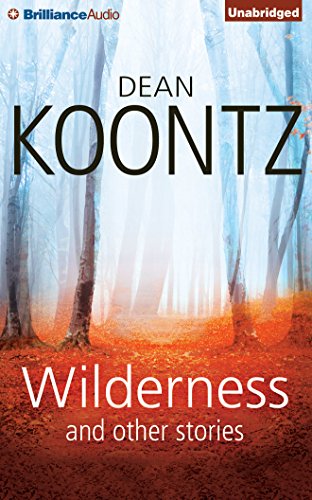 Wilderness and Other Stories by Dean R. Koontz  ,