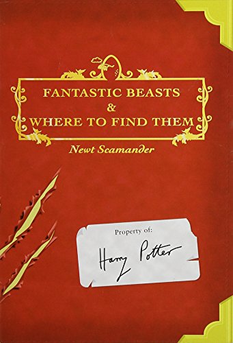 Fantastic Beasts and Where to Find Them by Newt Scamander